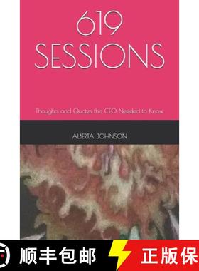 预订 619 Sessions: Thoughts and Quotes this CEO Needed to Know [9780578530697]