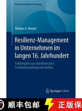 【3-4周达】Resilienz-Management in Unternehmen im langen 16. Jahrhundert: Fallbeispiele aus oberdeuts... [9783658391683]