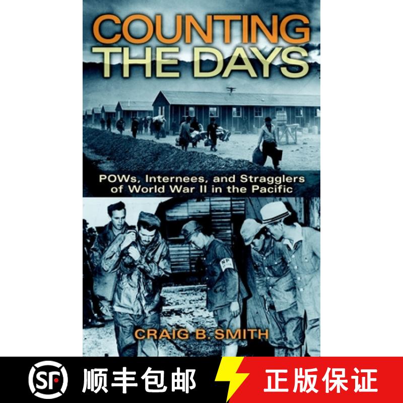 【3-4周达】Counting the Days: Pows, Internees, and Stragglers of World War II in the Pacific [9781588346230]