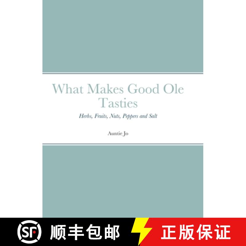 【2-3周达】What Makes Good Ole Tasties: Herbs, Fruits, Nuts, Peppers and Salt [9781716428821]
