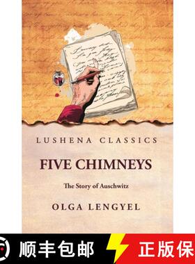预订 Five Chimneys: The Story of Auschwitz : The Story of Auschwitz by Olga Lengyel [9798897181070]