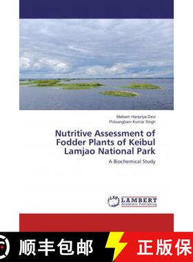 预订 Nutritive Assessment of Fodder Plants of Keibul Lamjao National Park [9786137341940]