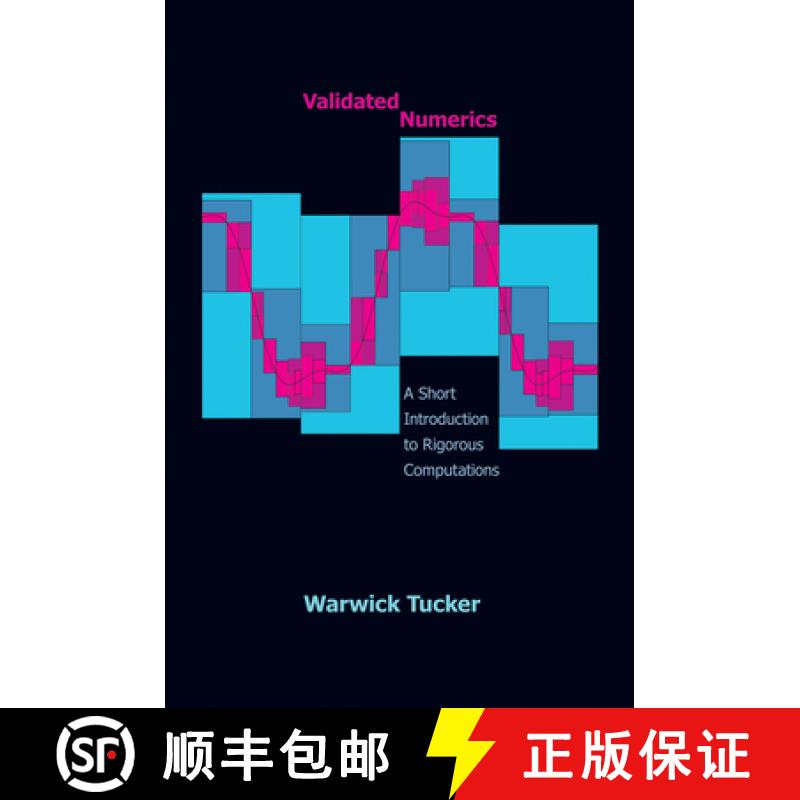 【3-4周达】Validated Numerics: A Short Introduction to Rigorous Computations a Short Introduction to ... [9780691147819]