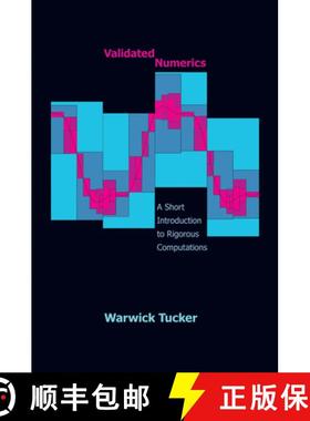 【3-4周达】Validated Numerics: A Short Introduction to Rigorous Computations a Short Introduction to ... [9780691147819]