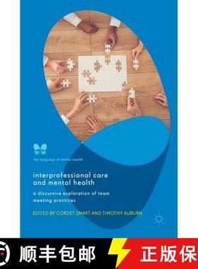 【3-4周达】Interprofessional Care and Mental Health : A Discursive Exploration of Team Meeting Practices [9783319982274]