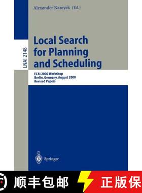 【3-4周达】Local Search for Planning and Scheduling: ECAI 2000 Workshop, Berlin, Germany, August 21, ... [9783540428985]