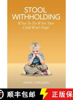 预订 Stool Withholding: What To Do When Your Child Won't Poop! (USA Edition) [9781838361730]
