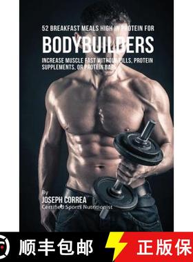 【3-4周达】52 Bodybuilder Breakfast Meals High In Protein: Increase Muscle Fast Without Pills, Protei... [9781941525272]