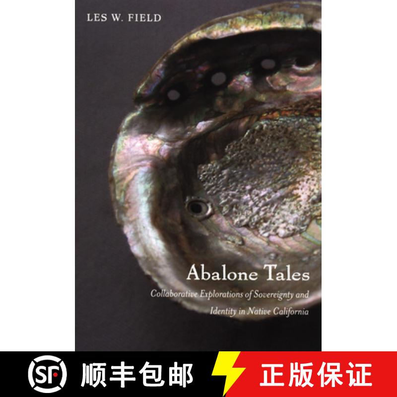 【3-4周达】Abalone Tales: Collaborative Explorations of Sovereignty and Identity in Native California [9780822342335]