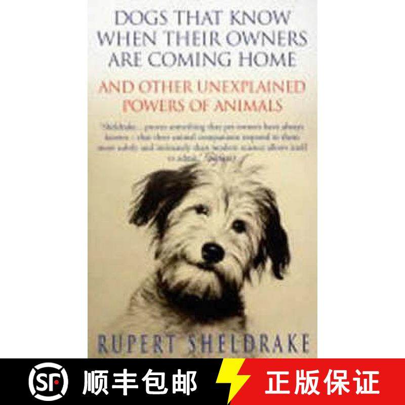 【3-4周达】Dogs That Know When Their Owners Are Coming Home : And Other Unexplained Powers of Animals [9780099255871]