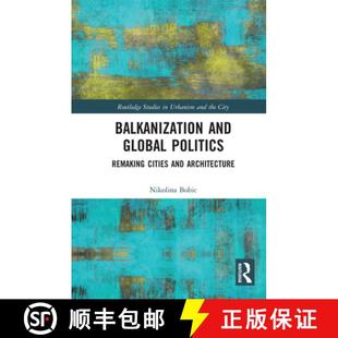 Politics 9780367730819 4周达 Architecture Cities Remaking Global and Balkanization