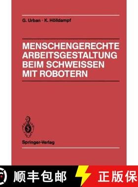 【3-4周达】Menschengerechte Arbeitsgestaltung beim Schweissen mit Robotern : Beispielhafte Lösungsm... [9783540189930]