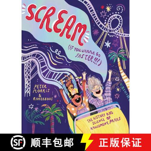 【3-4周达】精装 Scream If You Want To Go Faster!: The History and Science of Amusement Parks [9781800660663]