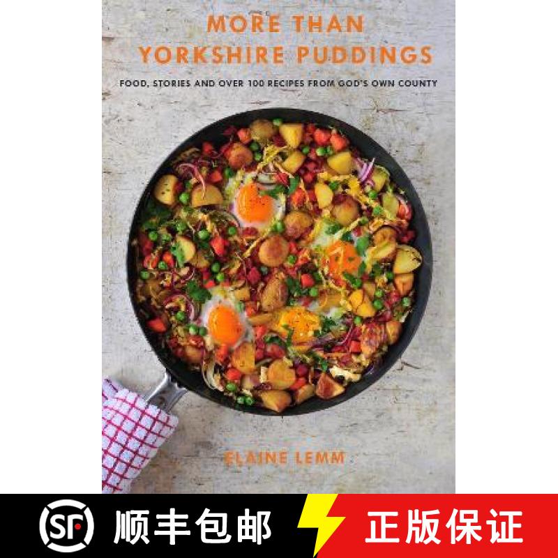 【2-3周达】More Than Yorkshire Pudding: Food, Stories And Over 100 Recipes From God's Own Country [9781912101467]