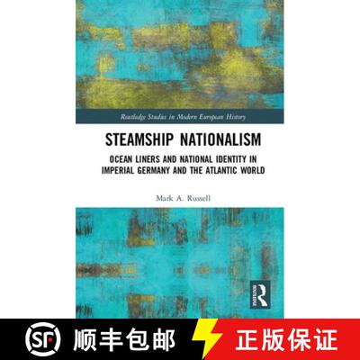 【3-4周达】精装 Steamship Nationalism: Ocean Liners and National Identity in Imperial Germany and the... [9780367136437]
