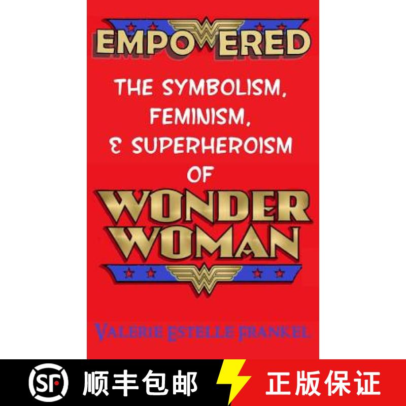 【3-4周达】Empowered: The Symbolism, Feminism, and Superheroism of Wonder Woman [9780692409572]