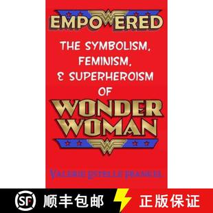 Woman Symbolism Superheroism and The Feminism 9780692409572 预订 Wonder Empowered