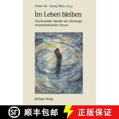 【3-4周达】Im Leben Bleiben: Psychosoziale Aspekte Der Nachsorge Brustkrebskranker Frauen [9783540533917]