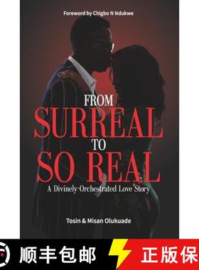 预订 From Surreal To So Real: A Divinely-Orchestrated Love Story [9789787950357]