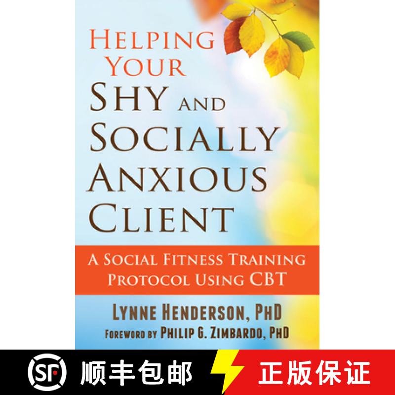 【3-4周达】Helping Your Shy and Socially Anxious Client: A Social Fitness Training Protocol Using CBT [9781608829613]