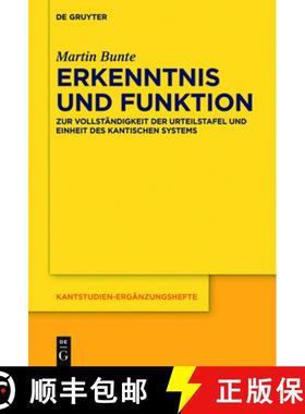 预订 Erkenntnis und Funktion：Zur Vollständigkeit der Urteilstafel und Einheit des kantischen Systems [9783110488029]