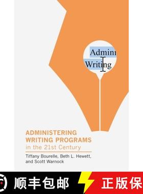 预订 Administering Writing Programs in the Twenty-First Century [9781603295499]