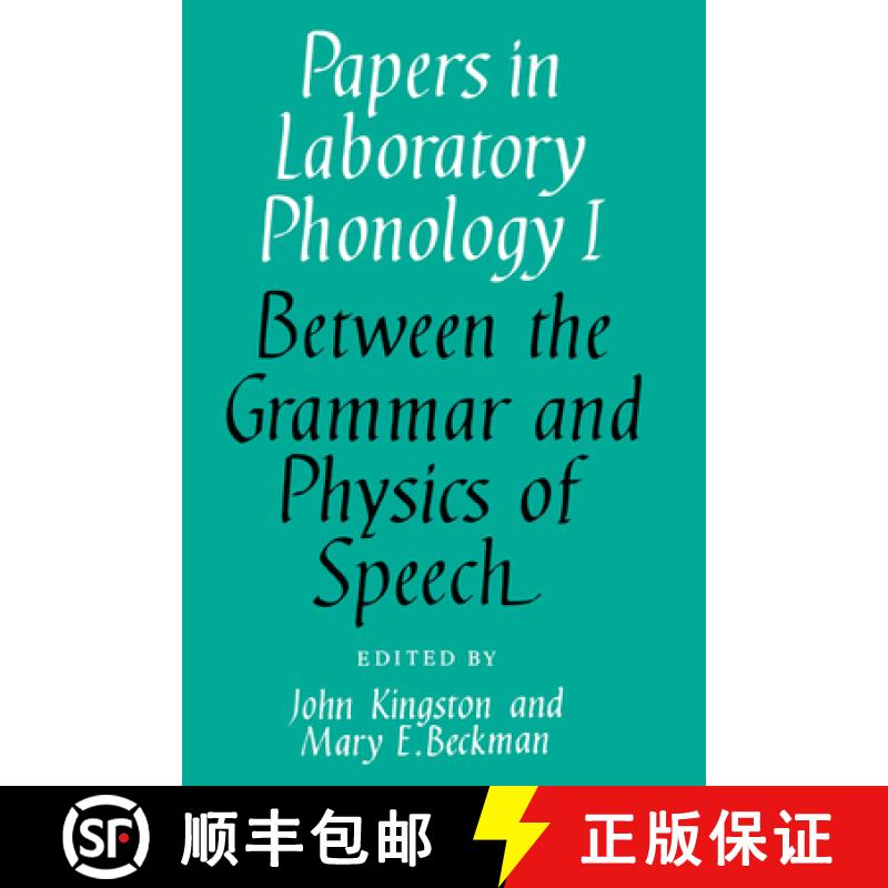 【3-4周达】Papers in Laboratory Phonology: Volume 1, Between the Grammar and Physics of Speech: - Bet... [9780521368087]