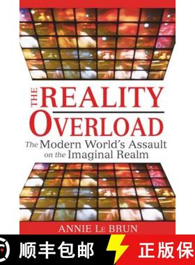 【3-4周达】The Reality Overload: The Modern World's Assault on the Imaginal Realm [9781594772443]