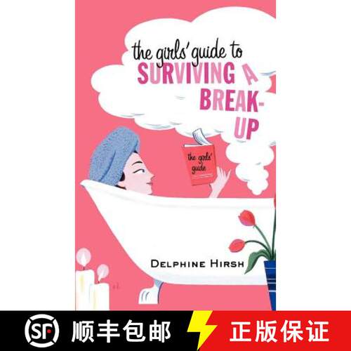 【3-4周达】The Girls' Guide to Surviving a Break-Up: The Essential Companion from Getting Over Him [9780312285197]