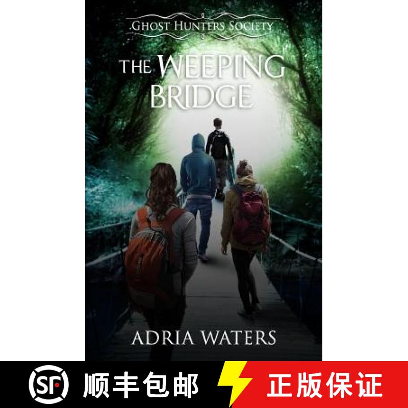 【3-4周达】The Weeping Bridge: Ghost Hunters Society Book One [9780997342451]