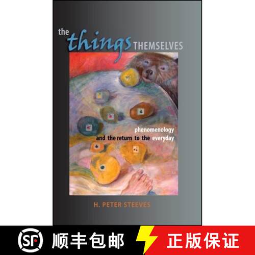 【3-4周达】The Things Themselves : Phenomenology and the Return to the Everyday [9780791468548]