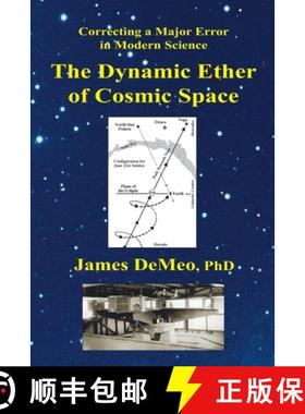 【3-4周达】The Dynamic Ether of Cosmic Space: Correcting a Major Error in Modern Science [9780997405712]