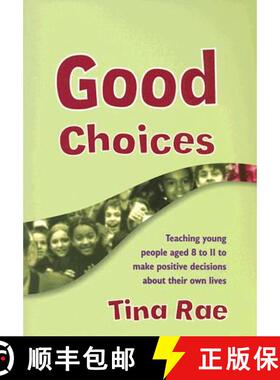 【3-4周达】Good Choices: Teaching Young People Aged 8 to 11 to Make Positive Decisions about Their Ow... [9781412918190]
