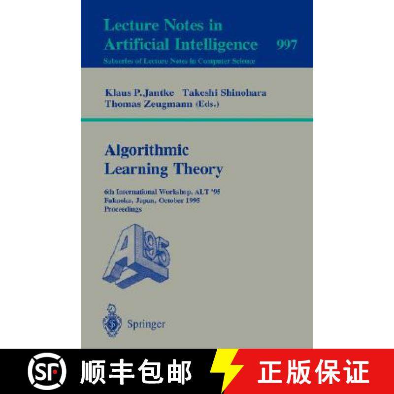【3-4周达】Algorithmic Learning Theory: 4th International Workshop, Alt '93, Tokyo, Japan, November 8... [9783540573708]