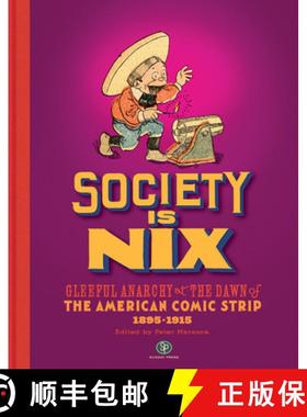 预订 Society Is Nix: Gleeful Anarchy at the Dawn of the American Comic Strip 1895-1915 Revised Edition [9798875000607]