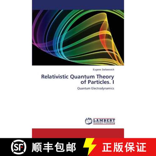 【3-4周达】Relativistic Quantum Theory of Particles. I: Quantum Electrodynamics (Aufl.) [9783659774553]