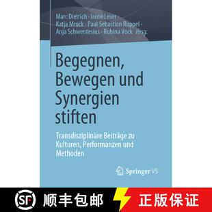 【3-4周达】Begegnen, Bewegen und Synergien stiften : Transdisziplinäre Beiträge zu Kulturen, Perfor... [9783658336318]