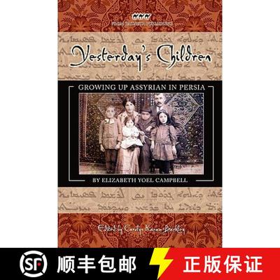 【3-4周达】Yesterday's Children: Growing Up Assyrian in Persia [9781601452771]