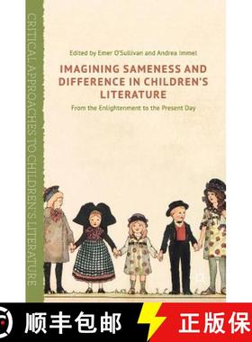 【3-4周达】Imagining Sameness and Difference in Children's Literature : From the Enlightenment to the... [9781137461681]
