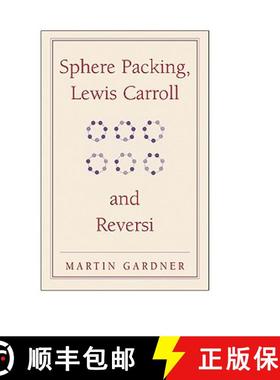 【3-4周达】Sphere Packing, Lewis Carroll, and Reversi: Martin Gardner's New Mathematical Diversions -... [9780521747011]