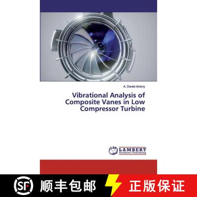 【3-4周达】Vibrational Analysis of Composite Vanes in Low Compressor Turbine [9786202080361]