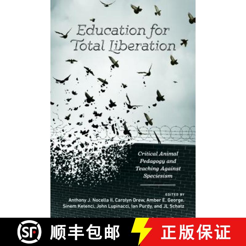 【2-3周达】Education for Total Liberation : Critical Animal Pedagogy and Teaching Against Speciesism [9781433134357]