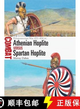 【3-4周达】Athenian Hoplite Vs Spartan Hoplite: Peloponnesian War 431-404 BC [9781472844125]