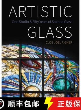 【3-4周达】Artistic Glass: One Studio and Fifty Years of Stained Glass (No Edition) [9781770415164]