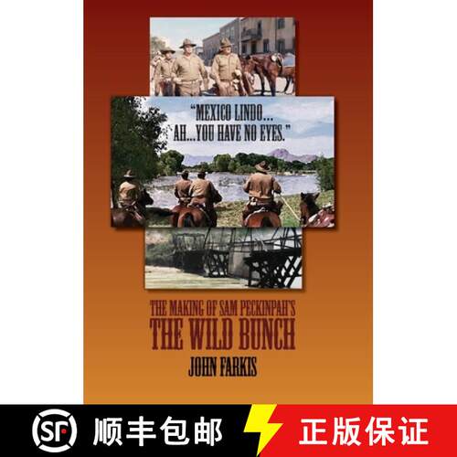 【3-4周达】精装 Mexico Lindo...Ah...You Have No Eyes. - The Making of Sam Peckinpah's The Wild Bunch [9798887716282]