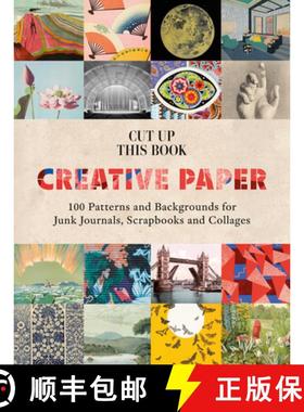 【3-4周达】Cut Up This Book: Creative Papers: 100 Patterns and Backgrounds for Junk Journals, Scrapbo... [9781837760893]
