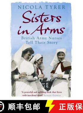 【3-4周达】Sisters in Arms: British Army Nurses Tell Their Story [9780753825679]