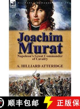 【3-4周达】Joachim Murat: Napoleon's Great Commander of Cavalry [9780857069399]