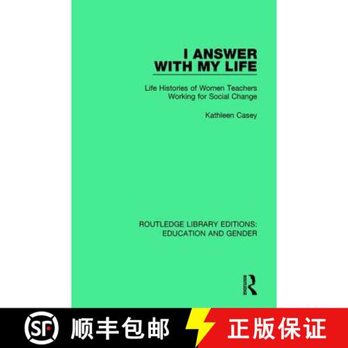【3-4周达】I Answer with My Life: Life Histories of Women Teachers Working for Social Change [9781138040670]