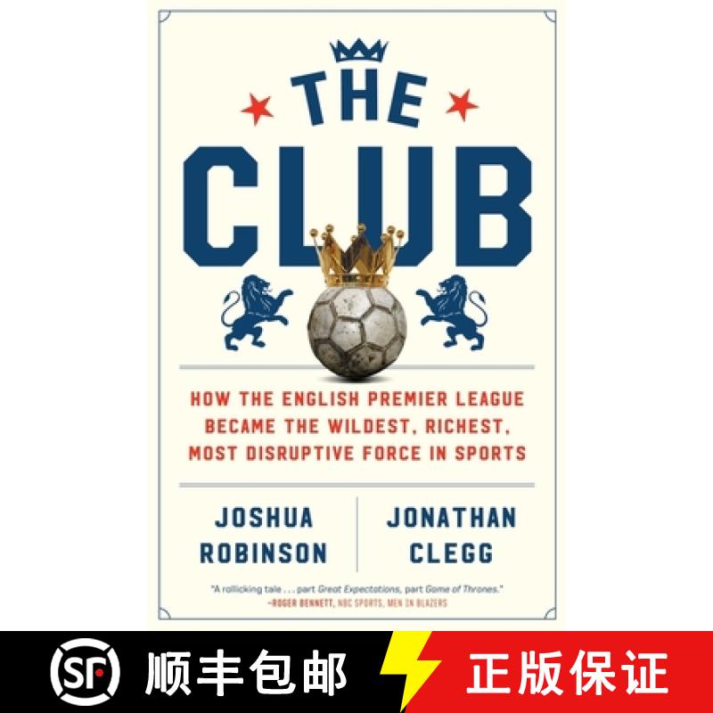 【3-4周达】The Club: How the English Premier League Became the Wildest, Richest, Most Disruptive Forc... [9780358213055]